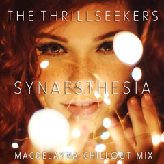 The Thrillseekers - Synaesthesia (Magdelayna Chillout Mix)