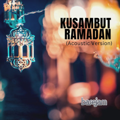 Kusambut Ramadhan (Acoustic)