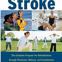 [Read] EBOOK EPUB KINDLE PDF Exercises for Stroke: The Complete Program for Rehabilitation through M