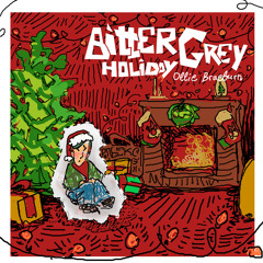 Bitter Grey Holiday