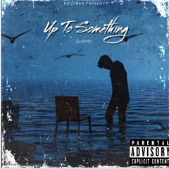 Up To Something (Official Audio)