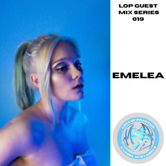 LOP GUEST MIX SERIES 019: EMELEA