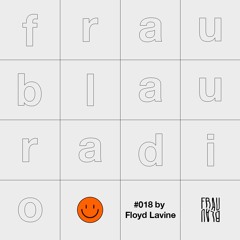 Frau Blau Radio #018 ─ Floyd Lavine