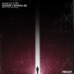 Marcus Cito - Where I Wanna Be