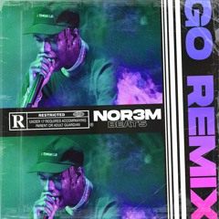 GO (Nor3m Remix)