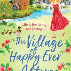 DOWNLOAD⚡️eBook The Village of Happy Ever Afters A BRAND NEW romantic  heartwarming read from Al