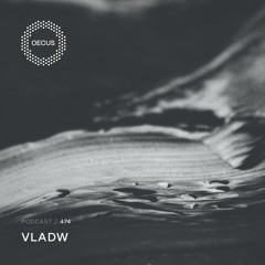 OECUS Podcast 474 // VLADW