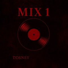 Tosney - Mix Sessions 01