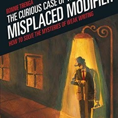 View EBOOK EPUB KINDLE PDF The Curious Case of the Misplaced Modifier: How to Solve t