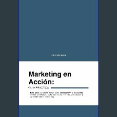 Ebook PDF  ⚡ Marketing en Acción: Guía Práctica (Spanish Edition) get [PDF]