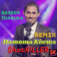Hamoma Kiwwa (ShotKILLER Remix)