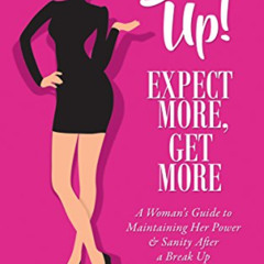[VIEW] EBOOK 📙 Bitch Up! Expect More, Get More: A Woman’s Guide to Maintaining Her P