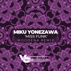 Miku Yonezawa - Miss Funk (Moodena Remix) OUT NOW