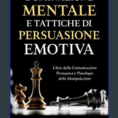 [Ebook]$$ 📖 Dominazione Mentale e Tattiche di Persuasione Emotiva: L'Arte della Comunicazione Pers