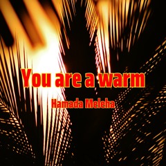You are a warm
