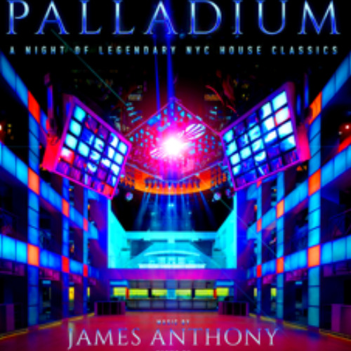DJ James Anthony - PALLADIUM (NYC House Classics Live)