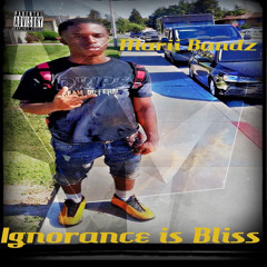 Ignorance is Bliss [Prod. By YoB]