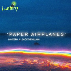 Paper Airplanes (Feat. zackthevillain) Prod. Channing Lantern