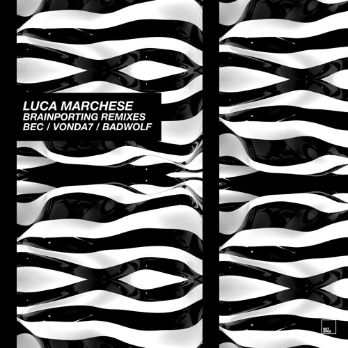 Luca Marchese - Brainporting (VONDA7 Remix)