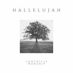 Foothills Worship - "Hallelujah"