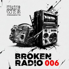 Wicked Wes - Broken Radio 006