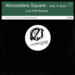 Atmoosfere Square - Wait To Burn (Original Mix)