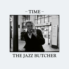 The Jazz Butcher – Time