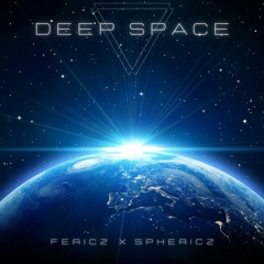 Fericz x Sphericz - Deep Space