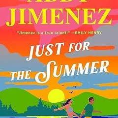 ##ONLINE++ 📖 Just for the Summer by Abby Jimenez (Author) (+*