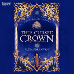 THIS CURSED CROWN by Alexandra Overy