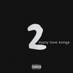 2 many love songs (prod. Bruks)