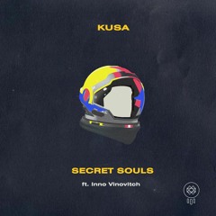 Secret Souls - Kusa Feat. Inno Vinovicht