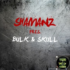 SHAMANZ PRESENTS BULK & SKULL ON TOXIC SICKNESS / OCTOBER / 2022
