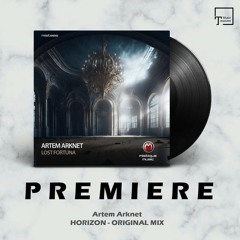 PREMIERE: Artem Arknet - Horizon (Original Mix) [MISTIQUE MUSIC]