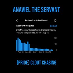 Anaviel The Servant - Pride (Clout Chasing)