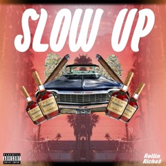 Rollin Riche$ - Slow Up (Prod. JonnyCash) (Official Audio)