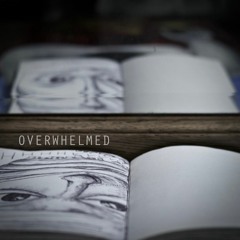 OVERWHELMED