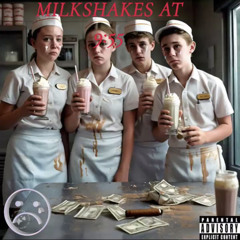 Milkshakes at 9:55..(ft.BIGCHUBS&PREMINUMJERKY&LILBAGEL)