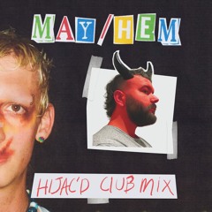 may\hem feat. Spent (Hijac'd Club Mix)