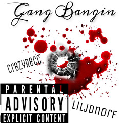 Cr8zyrecc Ft. LilJDNorf -(Gang Bangin)