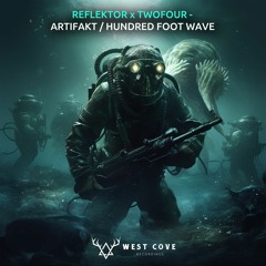Reflektor & TwoFour 'Hundred Foot Wave' [West Cove Recordings]