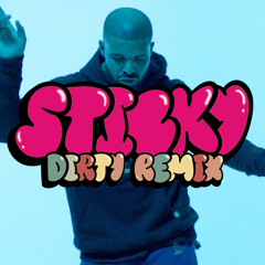 Drake - STICKY (DIRTY REMIX) (Free DL)