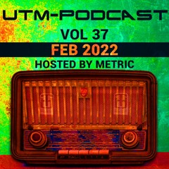 UTM - Podcast 037 By Metric [Feb 2022]