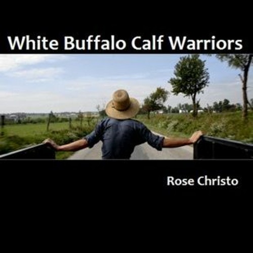 Read/Download White Buffalo Calf Warriors BY : Rose Christo