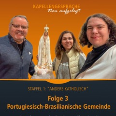portugiesisch-brasilianische Gemeinde: eine große Liebe für Maria | Kapellengespraeche