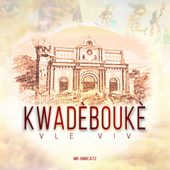 Kwadèboukè Vle Viv - Mr. GNBeatz