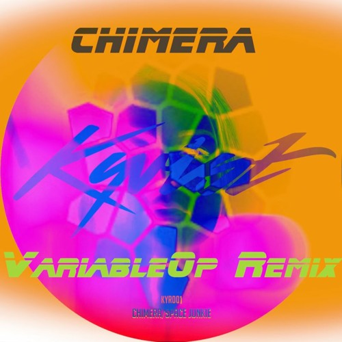 Kyrist - Chimera (VariableOp Remix)