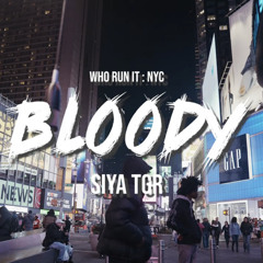 Siya TGR - Bloody ( WhoRunItNYC )
