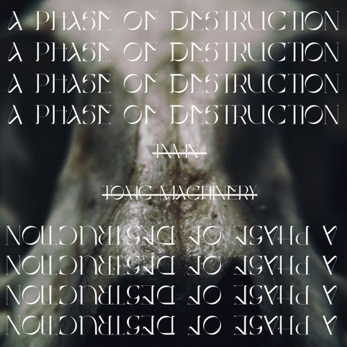 TNMN X Toxic Machinery - A PHASE OF DESTRUCTION (Free DL)
