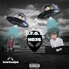U.F.O. & HO3S feat. Acid Souljah (Prod. $L!T)